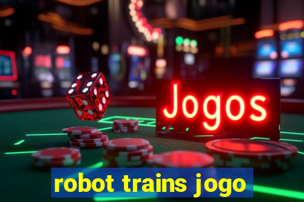 robot trains jogo